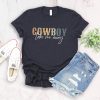 Cowboy Take Me Away T-Shirt Western Quotes Cowboys And Boots