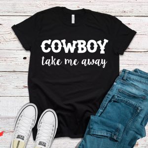 Cowboy Take Me Away T-Shirt Wild West Country Vintage Funny