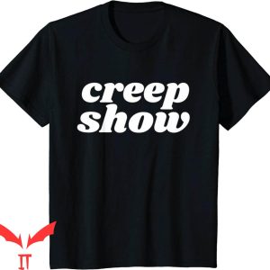 Creepshow T-Shirt Trendy Horror Quote Funny Tee Shirt