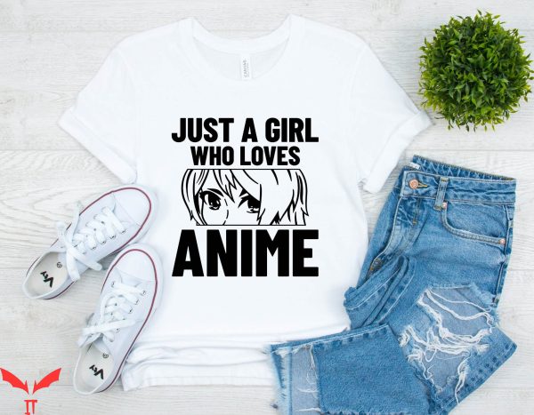 Cringe Anime T-Shirt Just A Girl Who Loves Anime Shirt