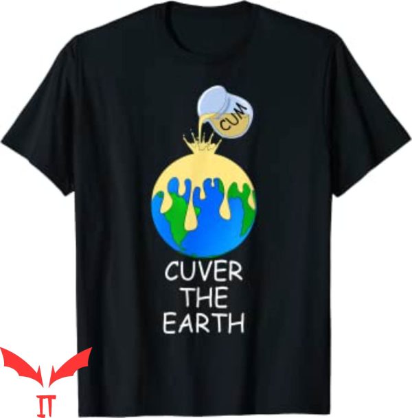Cumtown T-Shirt Cuver The Earth Cool Design Trendy Graphic