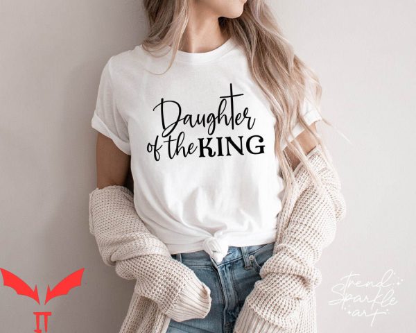 Daughter Of The King T-Shirt Christian Religious Bible Verse