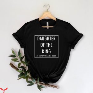 Daughter Of The King T-Shirt Christian Religious Inspirational