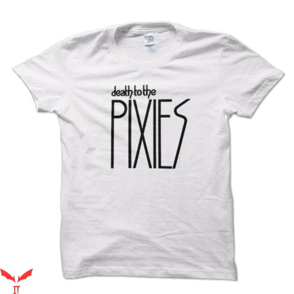 Death To The Pixies T-Shirt Classic Words Rock Album