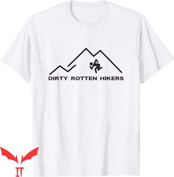 Dirty White T-Shirt Dirty Rotten Hikers Funny Tee Shirt