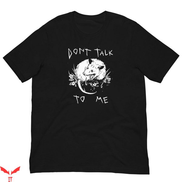 Don’t Talk To Me T-Shirt Opossum Funny Trendy Meme Tee Shirt