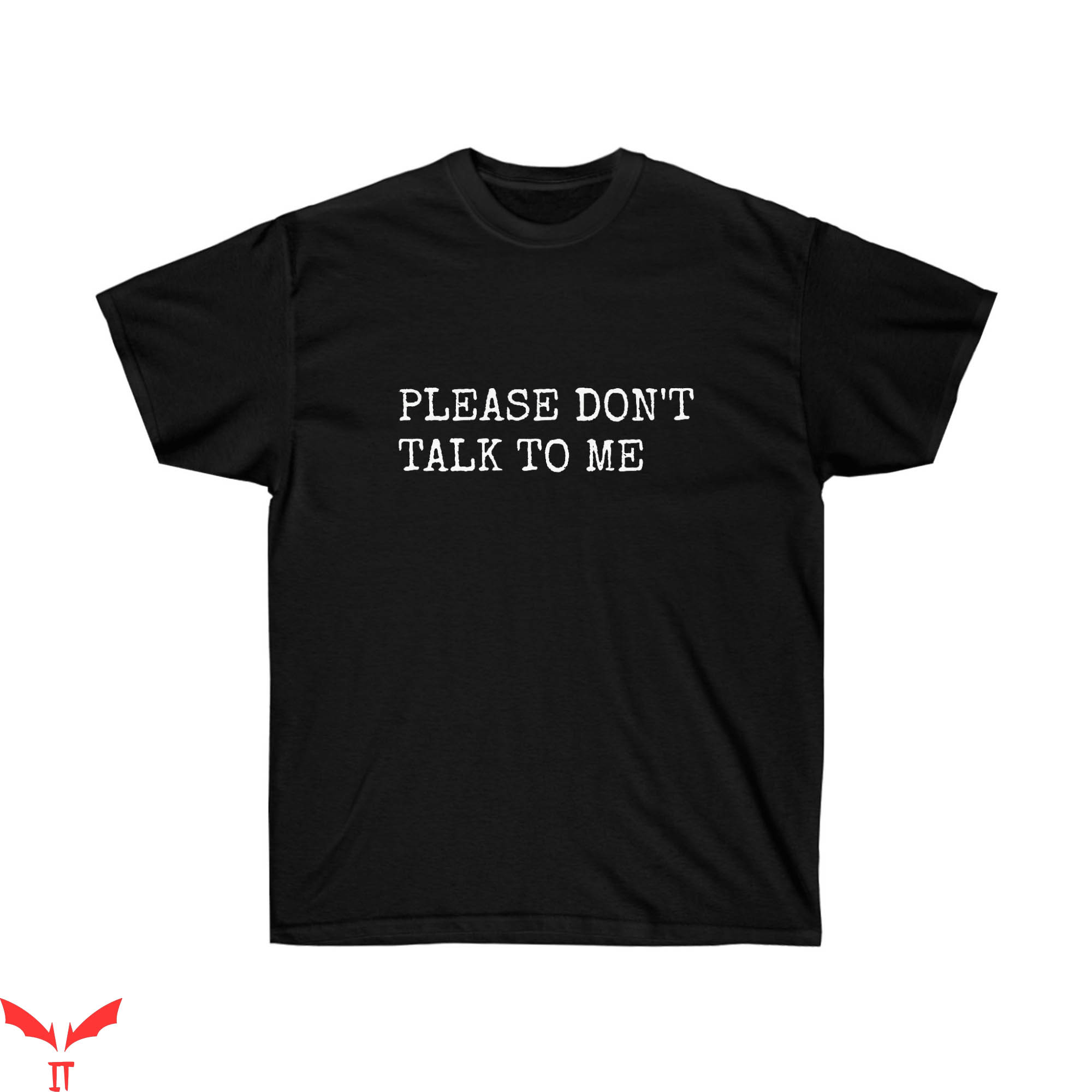 Don't Talk To Me T-Shirt Trendy Meme Funny Style Tee