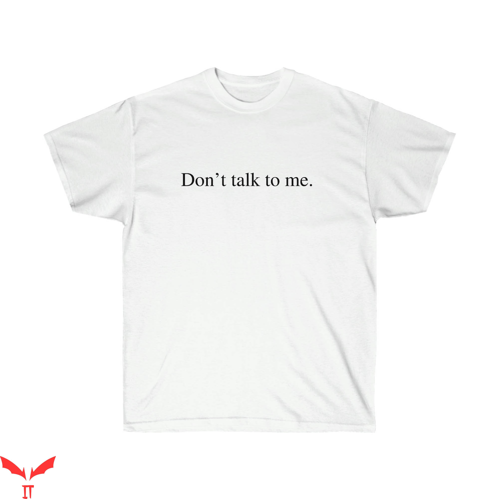 Don't Talk To Me T-Shirt Y2K Bella Hadid Hailey Bieber