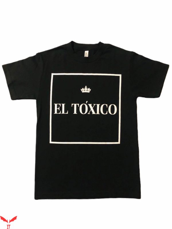 El Toxico T-Shirt El Toxico Trendy Meme Funny Style Tee