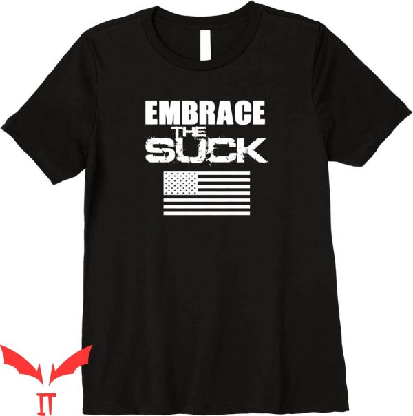 Embrace The Suck T-Shirt Flag Motivational Workout Tee Shirt