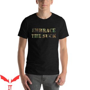 Embrace The Suck T-Shirt Military Slogans And Mottos Camo