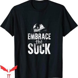 Embrace The Suck T-Shirt Soldier Mom Military Tee Shirt