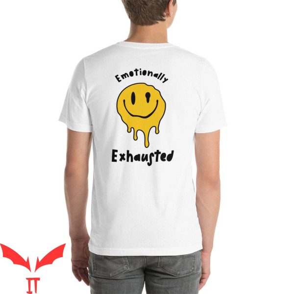 Emotionally Exhausted T-Shirt Cool Design Drip Smiley Face