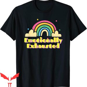 Emotionally Exhausted T-Shirt Fun Colorful Vintage Rainbow