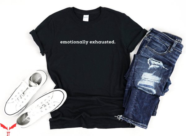 Emotionally Exhausted T-Shirt Grunge Emotional Introvert