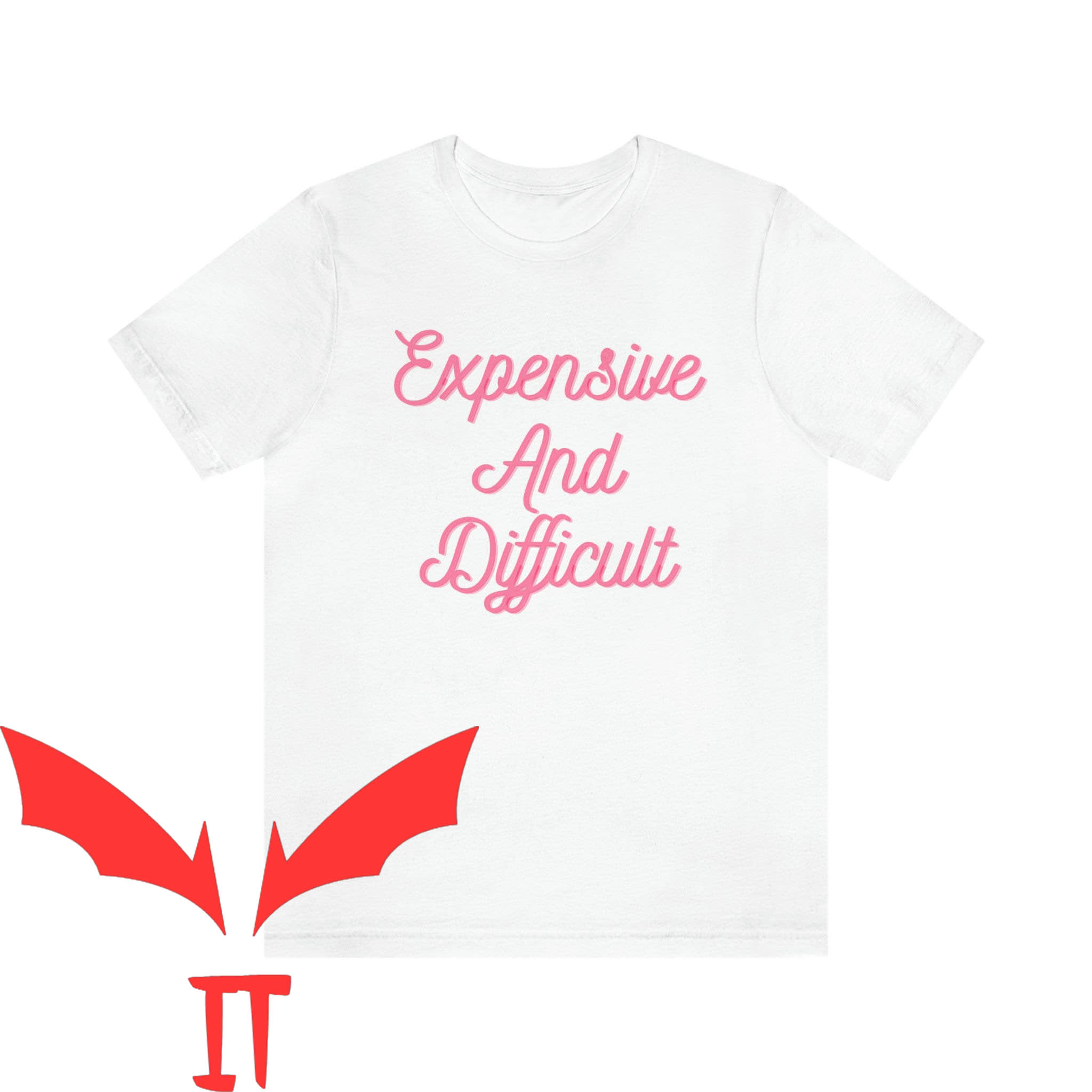 Expensive And Difficult T-Shirt Trending Now Year Round Tee