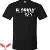 Florida Man T-Shirt Sunshine State Beach Vacation Florida