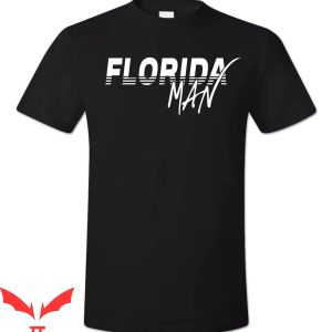 Florida Man T-Shirt Sunshine State Beach Vacation Florida