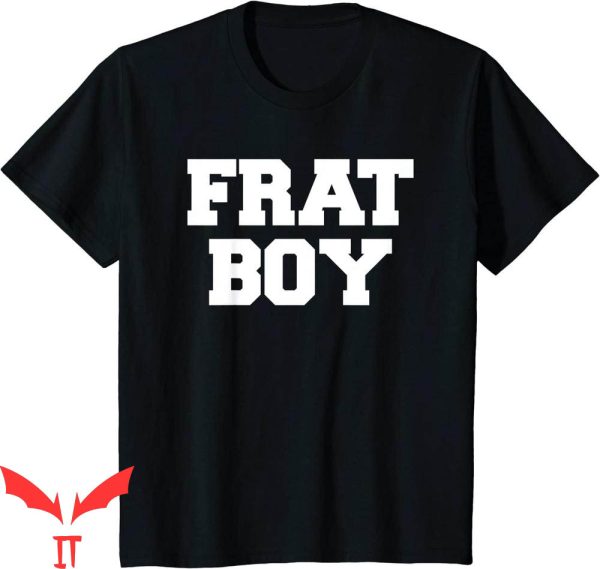 Frat Rush T-Shirt Frat Boy Funny Fraternity College Rush