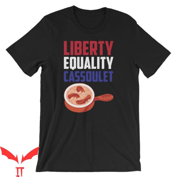 Fraternity Rush T-Shirt Liberty Equality Cassoulet Funny