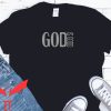 God Is Good T-Shirt Chirstian Worship T-Shirt