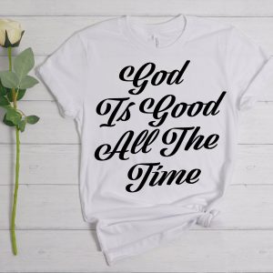 God Is Good T-Shirt God Is Good All The Time Retro Shirt