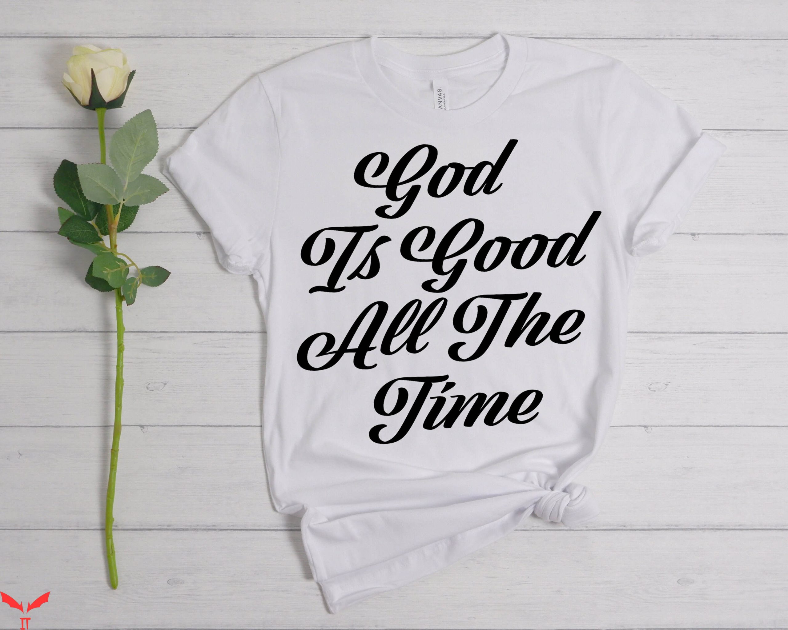 God Is Good T-Shirt God Is Good All The Time Retro Shirt