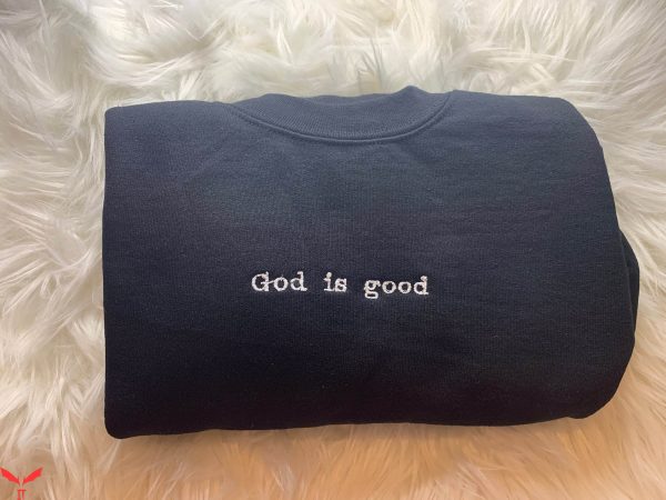God Is Good T-Shirt God Is Good Jesus T-Shirt