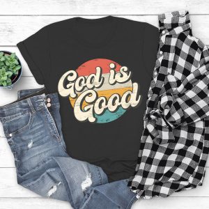 God Is Good T-Shirt God Is Good Retro T-Shirt
