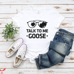 Goose Top Gun T-Shirt Talk To Me Goose Movie Trendy