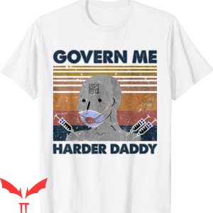 Govern Me Harder Daddy T-Shirt Classic Trendy Meme Funny