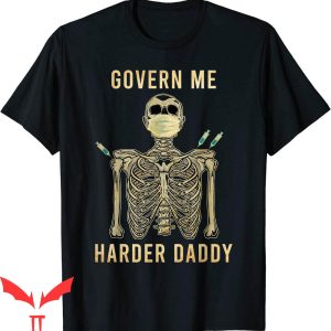 Govern Me Harder Daddy T-Shirt Vintage Skull Trendy Meme
