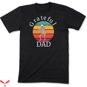 Grateful Dead Skeleton T-Shirt Grateful Dad Dead Head