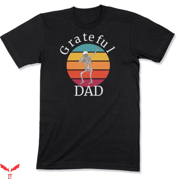 Grateful Dead Skeleton T-Shirt Grateful Dad Dead Head