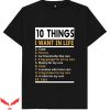 Guy T-Shirt 10 Things I Want In Life Funny T Shirt