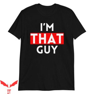 Guy T-Shirt I'm That Guy T-Shirt