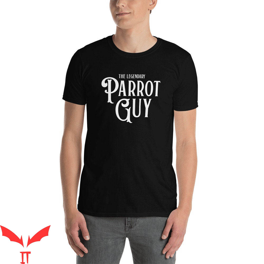Guy T-Shirt Legendary Parrot Guy Bird T Shirt