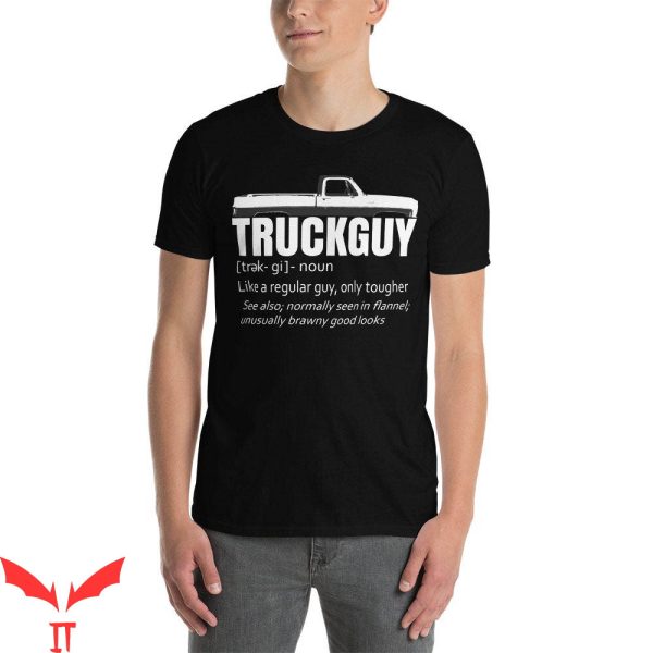Guy T-Shirt Truck Guy Definition T-Shirt Funny