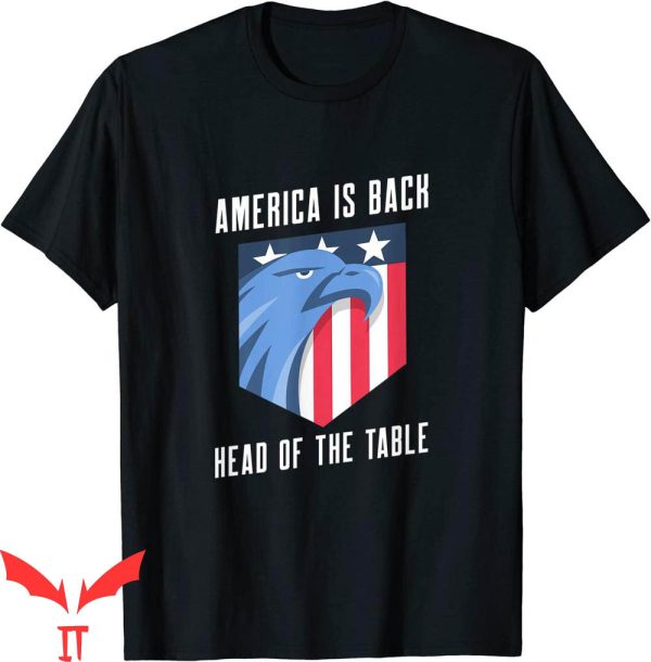 Head Of The Table T-Shirt America Is Back Funny And Humor