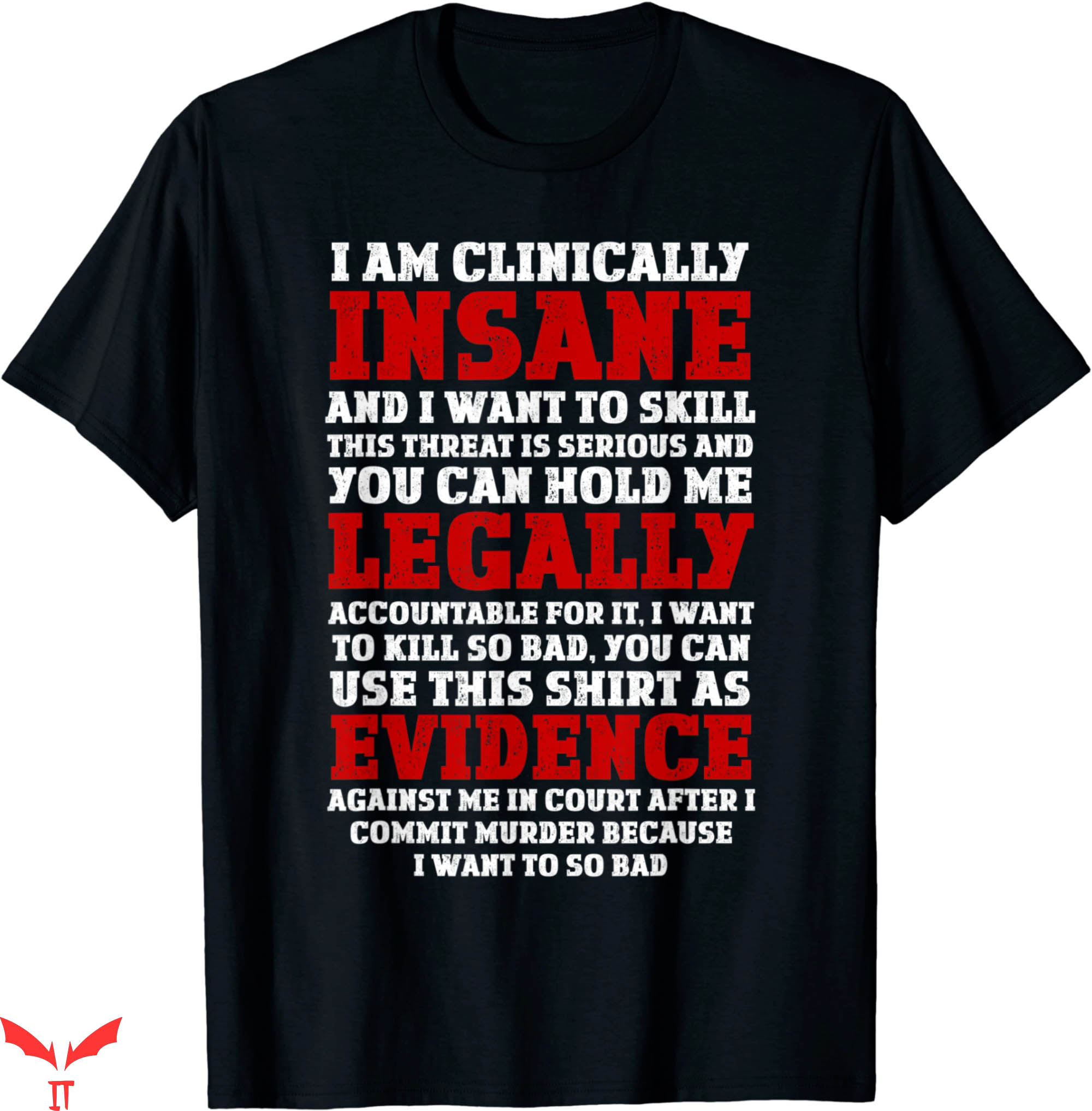 I Am Clinically Insane T-Shirt