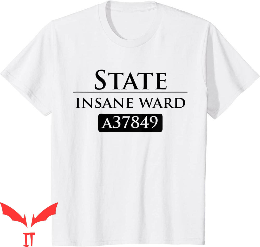 I Am Clinically Insane T-Shirt Cool State Insane Ward Inmate