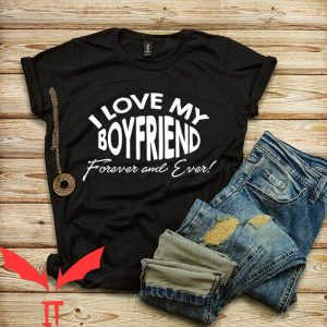 I Love My Boyfriend T-Shirt Funny Boyfriend And Girlfriend