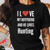 I Love My Boyfriend T-Shirt Hunting Funny I Heart My BF