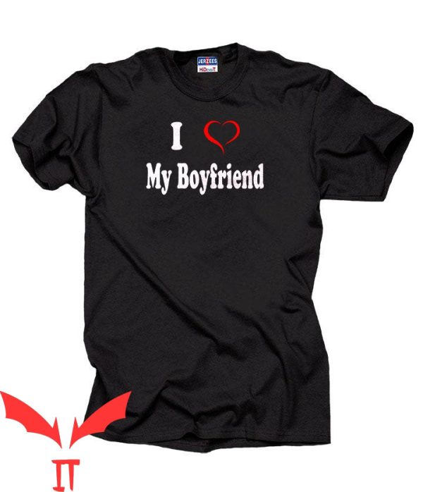 I Love My Boyfriend T-Shirt Trendy For Girlfriend Tee Shirt