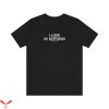 I Love My Boyfriend T-Shirt Trendy Funny Valentines Day