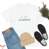 I Love My Boyfriend T-Shirt Trendy Quote Funny Love Shirt