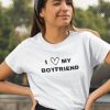I Love My Boyfriend T-Shirt Valentine’s Day Cute Tee