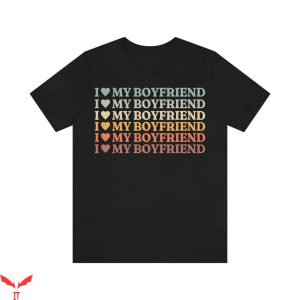 I Love My Boyfriend T-Shirt Valentines I Heart My Boyfriend