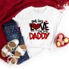 I Love My Daddy T-Shirt Got Big Love For My Daddy Valentines