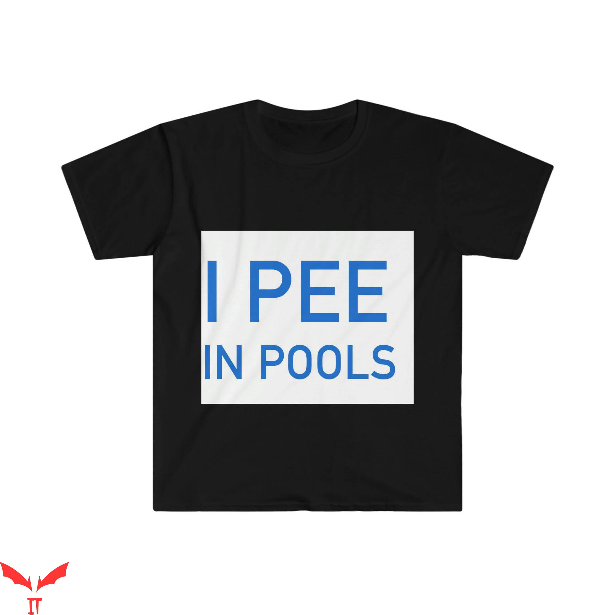 I Pee In Pools T-Shirt Bob Trendy Meme Funny Style Tee